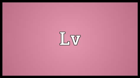 lv mean